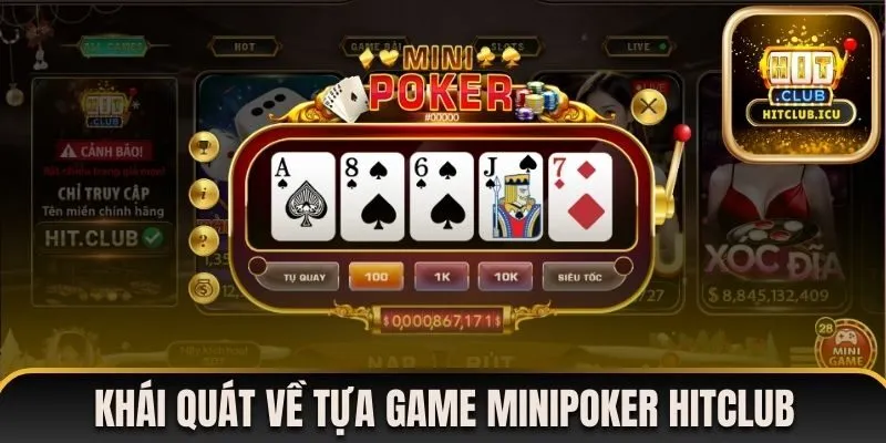 Khái quát về tựa game Minipoker Hitclub