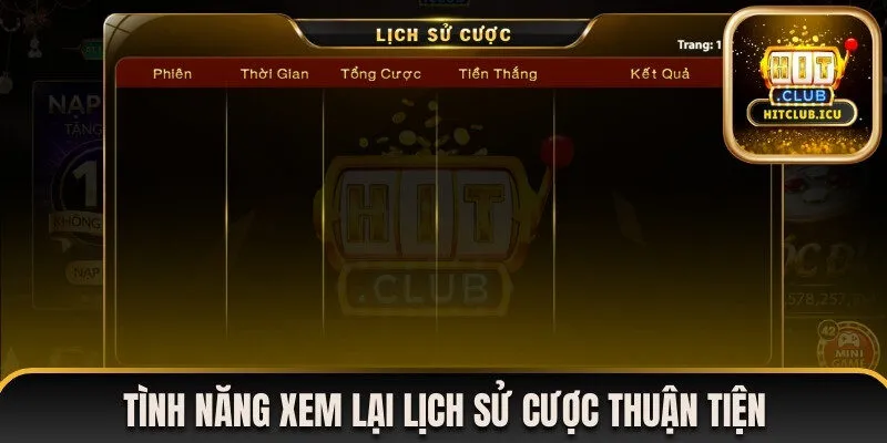 Tình năng xem lại lịch sử cược thuận tiện