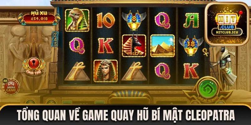 Tổng quan về game quay hũ The Secret Of Cleopatra