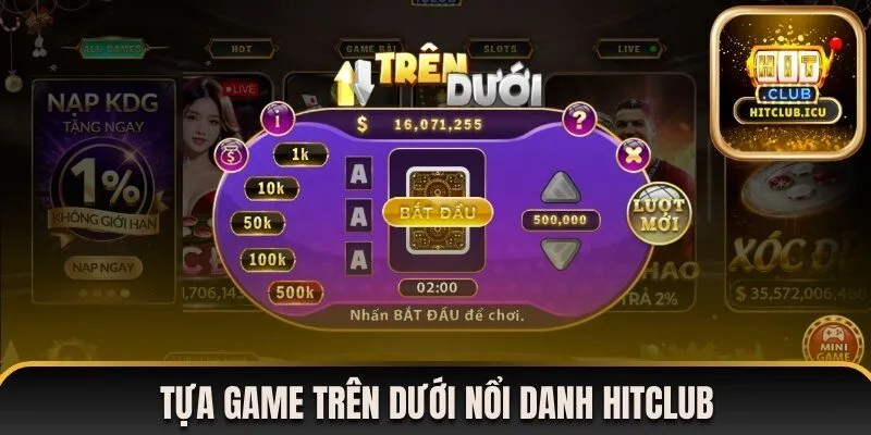 Tựa game Trên dưới nổi danh Hitclub